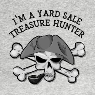 I'm A Yard Sale Treasure Hunter T-Shirt